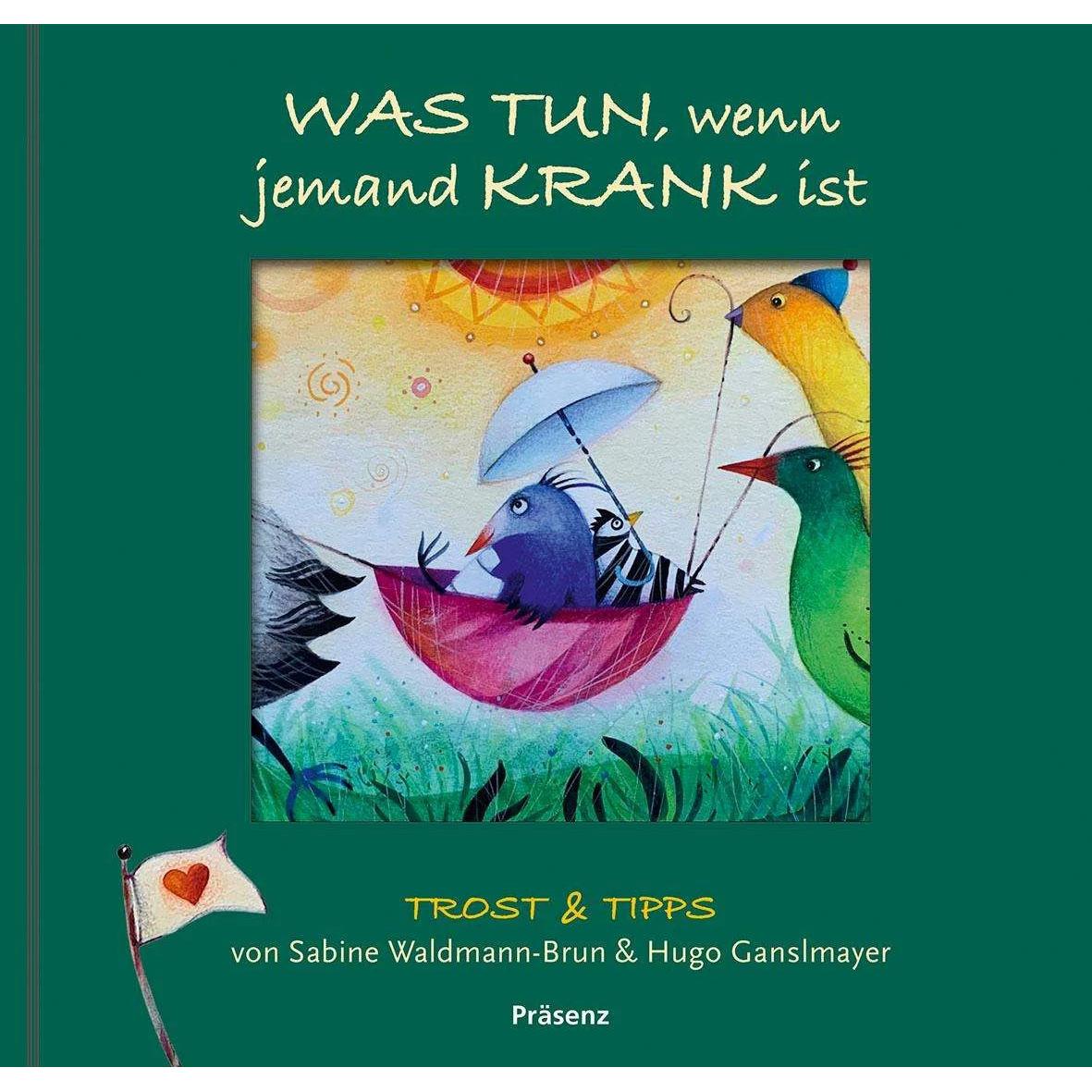 Thumbnail - Präsenz Medien & Was tun, wenn jemand krank ist (Sabine Waldmann-Brun, Hugo Ganselmayer, Deutsch), Sonstige Literatur