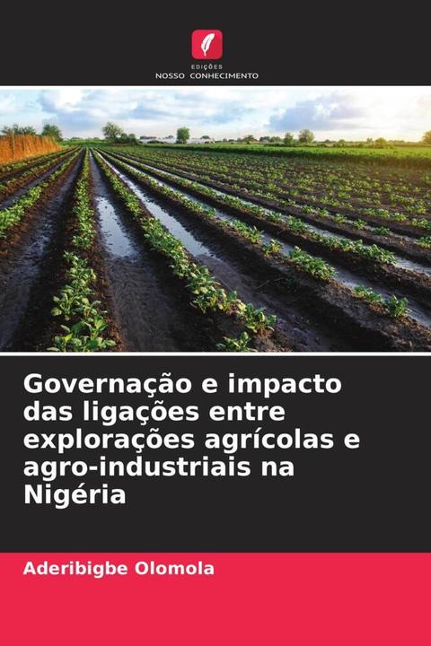 Image du produit Governação e impacto das ligações entre explorações agrícolas e agro-industriais na Nigéria (Aderibigbe Olomola, 2024)