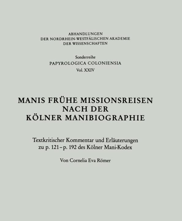 Produktbild Manis Frühe Missionsreisen nach der Kölner Manibiographie (Deutsch, Cornelia Römer, 2014)