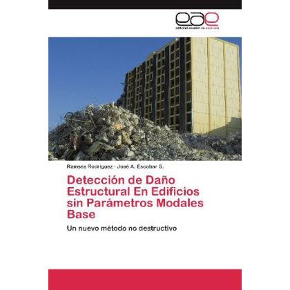 Detección de Daño Estructural En Edificios sin Parámetros Modales Base, Fachbücher