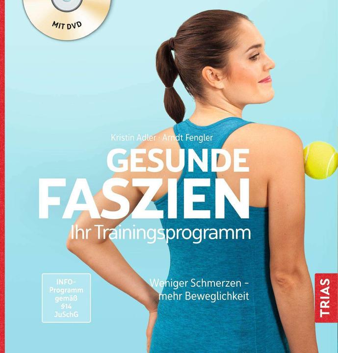 Gesunde Faszien. Ihr Trainingsprogramm (Tedesco, Aquila di Kristin, Arndt Fengler, 2021)