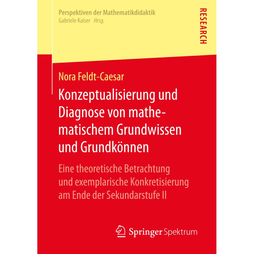 Konzeptualisierung und Diagnose von mathematischem Grundwissen und Grundkönnen, Fachbücher von Nora Feldt-Caesar