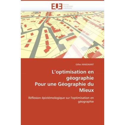 L'optimisation en géographie Pour une Géographie du Mieux, Fachbücher