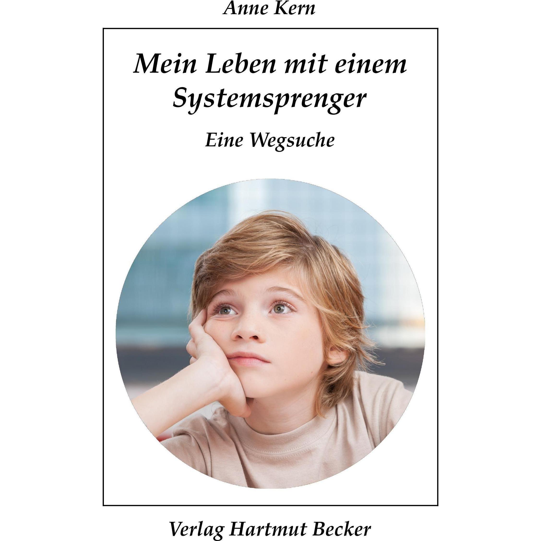 Thumbnail - Mein Leben mit einem Systemsprenger, Fachbücher von Anne Kern