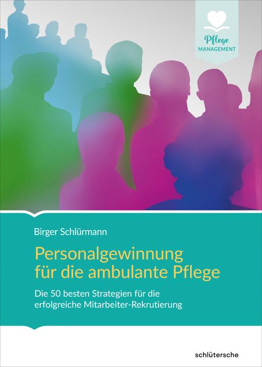Produktbild Personalgewinnung für die ambulante Pflege (Deutsch, Birger Schlürmann, 2018)