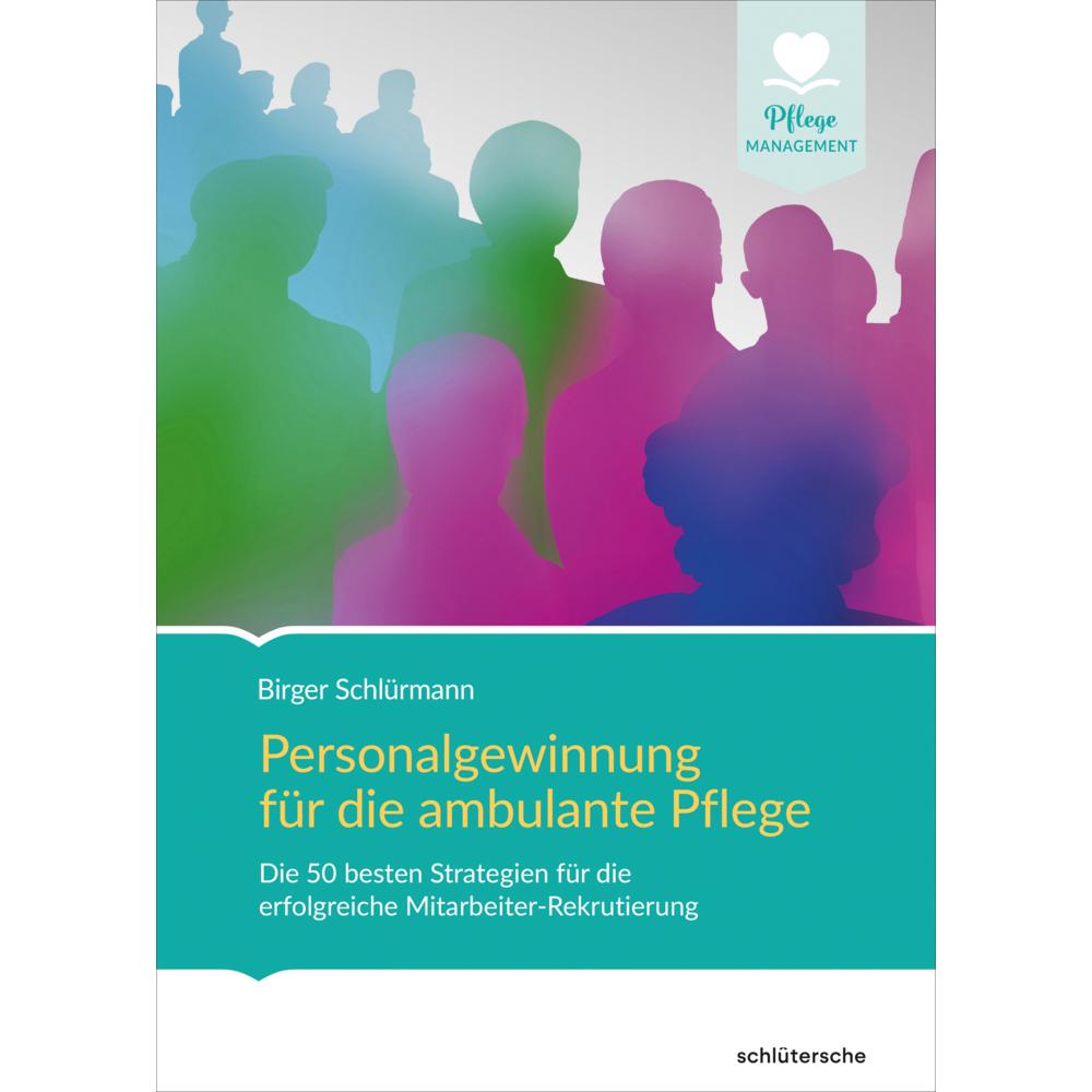 Personalgewinnung für die ambulante Pflege, Fachbücher von Birger Schlürmann