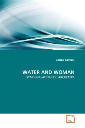 Produktbild Water And Woman (Deutsch, Zde ka Kalnická, 2010)