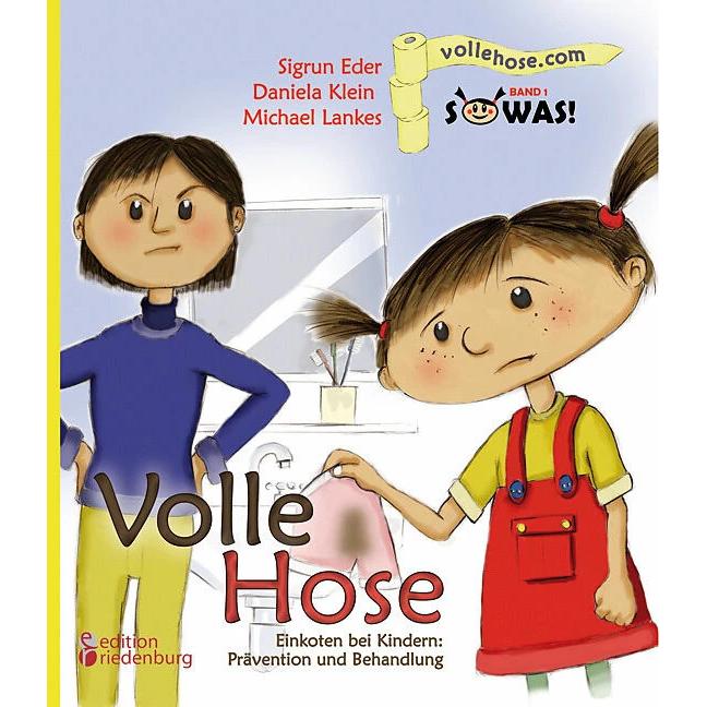 Volle Hose. Einkoten bei Kindern: Prävention und Behandlung, Kinderbücher von Sigrun Eder