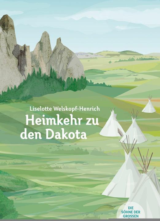 Produktbild Heimkehr zu den Dakota (Deutsch, Claudia Lieb, Liselotte Welskopf-Henrich, 2017)