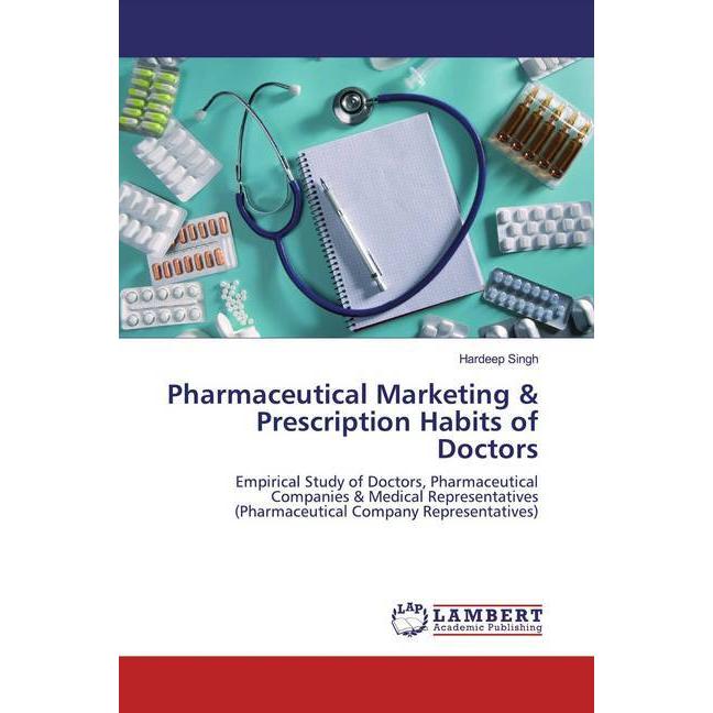 Pharmaceutical Marketing & Prescription Habits of Doctors, Fachbücher von Hardeep Singh
