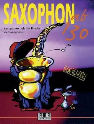 Produktbild Saxophon ab 130. Mit CD (Deutsch, Matthias Böyer, 1999)