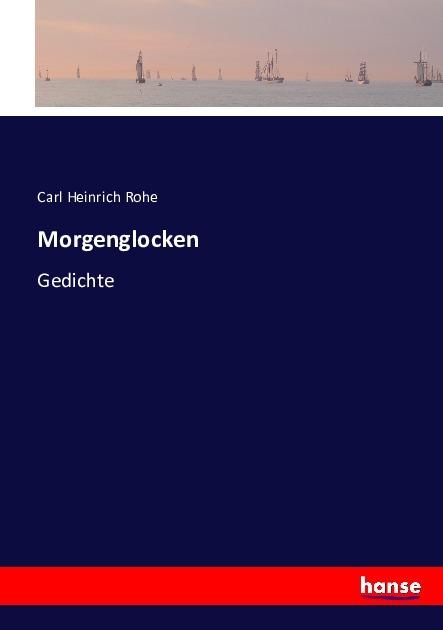 Produktbild Morgenglocken (Deutsch, Carl Heinrich Rohe, 2016)
