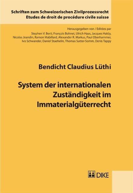 Actual product image DiKE System der internationalen Zuständigkeit im Immaterialgüterrecht (German, Bendicht Claudius Lüthi, 2011)