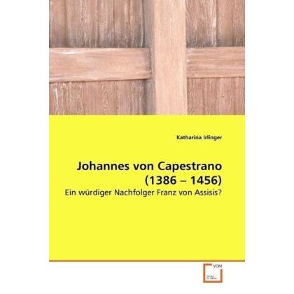 Johannes von Capestrano (1386 - 1456), Fachbücher von Katharina Irlinger