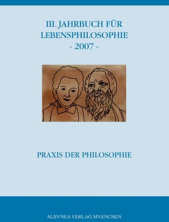Produktbild III. Jahrbuch für Lebensphilosophie - 2007 (Deutsch, Doris Croome, Robert Josef Kozljanic, Ute Gahlings, 2007)