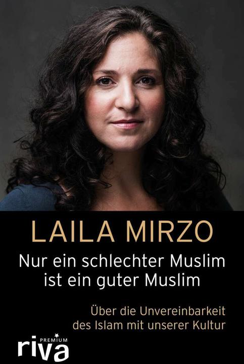 Produktbild Nur ein schlechter Muslim ist ein guter Muslim (Deutsch, Laila Mirzo, 2018)