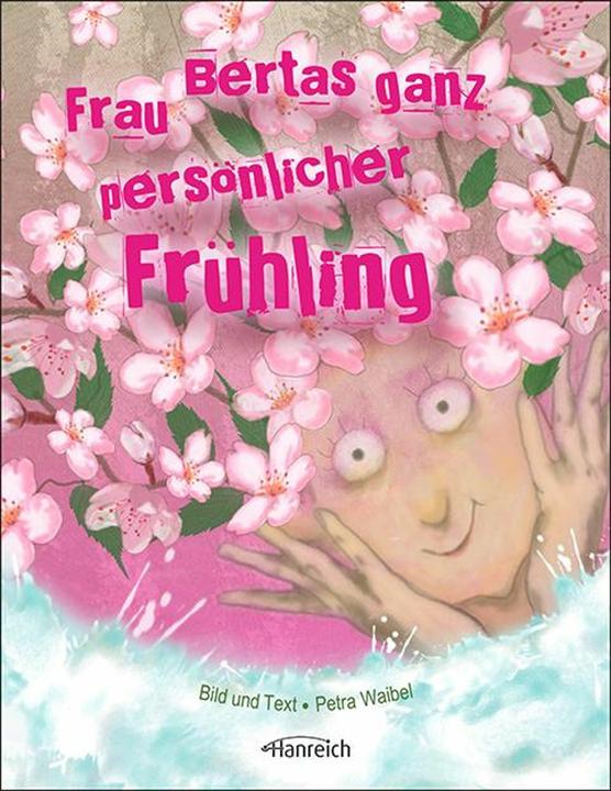 Produktbild Frau Bertas ganz persönlicher Frühling (Deutsch, Petra Waibel, 2013)