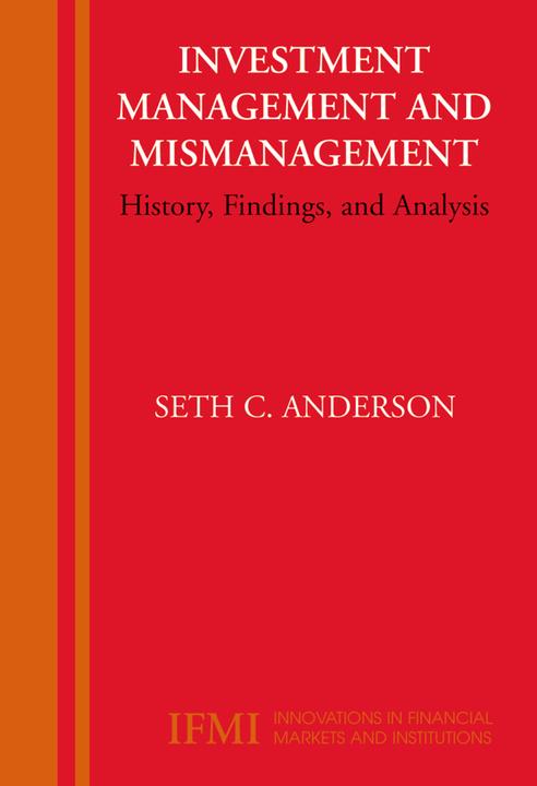 Investment Management and Mismanagement (Seth Anderson, 2010)