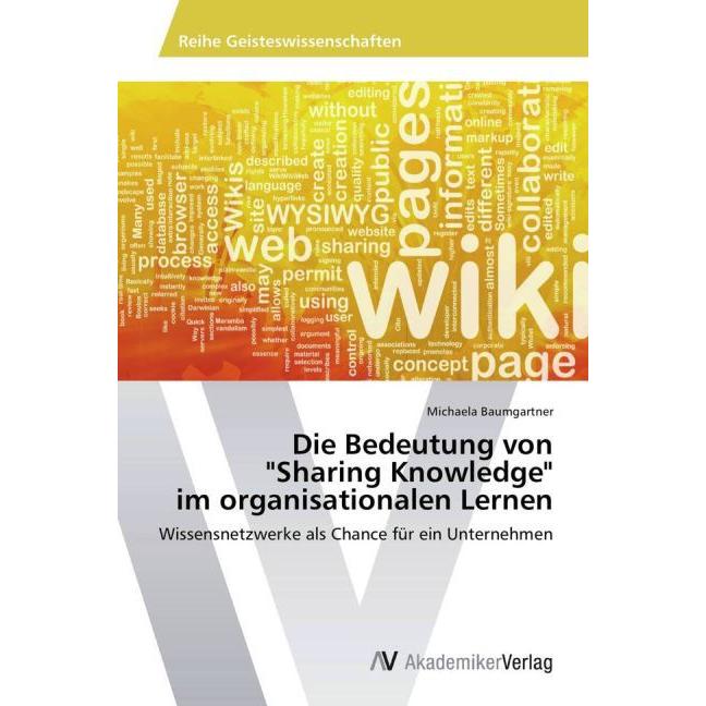 Die Bedeutung von "Sharing Knowledge" im organisationalen Lernen, Fachbücher von Michaela Baumgartner