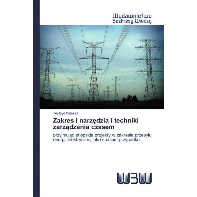 Zakres i narzedzia i techniki zarzadzania czasem, Fachbücher von Tesfaye Delessa