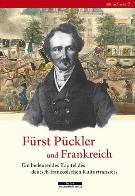 Produktbild Fürst Pückler und Frankreich (Deutsch, Christian Friedrich, Maillet Friedrich, 2012)