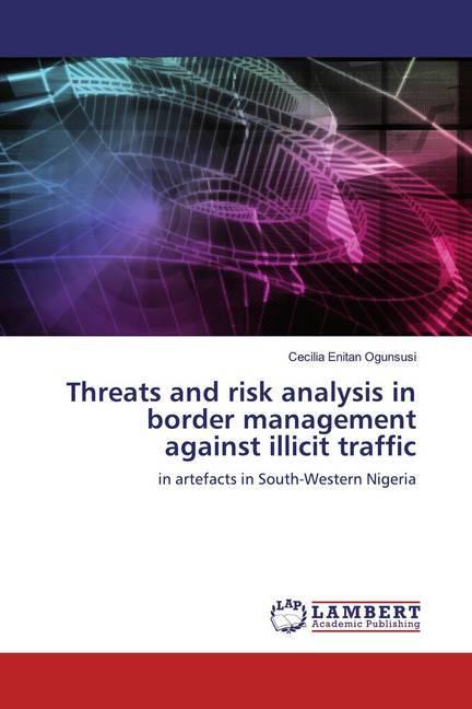 Produktbild Threats and risk analysis in border management against illicit traffic (Deutsch, Cecilia Enitan Ogunsusi, 2019)