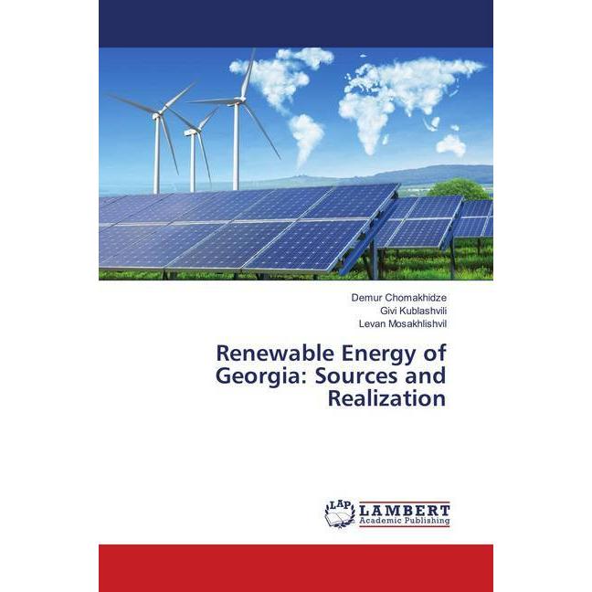 Renewable Energy of Georgia: Sources and Realization, Fachbücher von Demur Chomakhidze, Levan Mosakhlishvil, Givi Kublas...