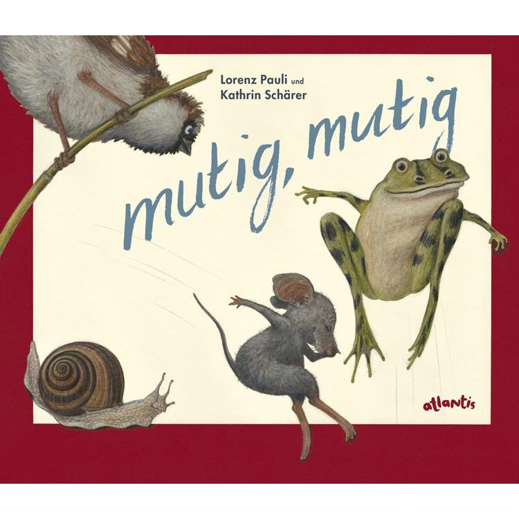 mutig, mutig, Kinderbücher von Lorenz Pauli