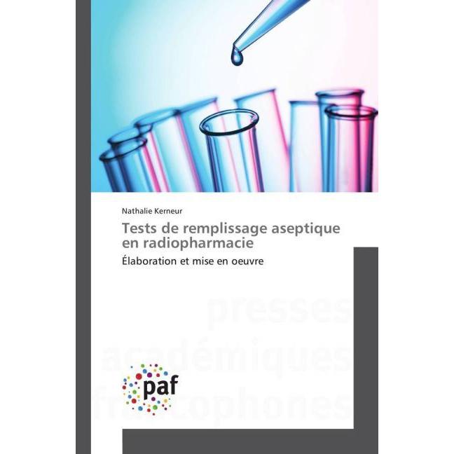 Tests de remplissage aseptique en radiopharmacie, Fachbücher von Nathalie Kerneur