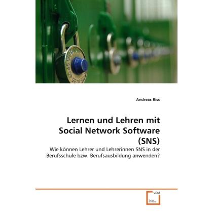 Lernen und Lehren mit Social Network Software (SNS), Ratgeber von Andreas Riss