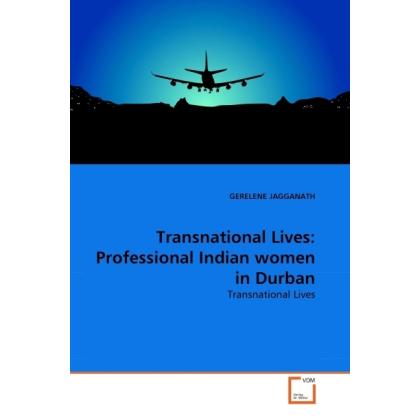 Transnational Lives: Professional Indian women in Durban, Fachbücher von Gerelene Jagganath