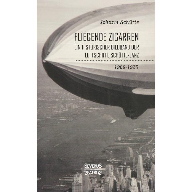 Schütte:'Fliegende Zigarren' - Ein hist, Ratgeber von Johann Schütte