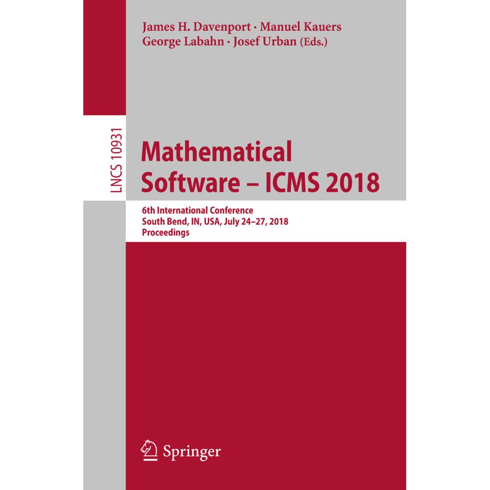 Mathematical Software - ICMS 2018, Fachbücher von Josef Urban, Manuel Kauers, George Labahn, James H. Davenport