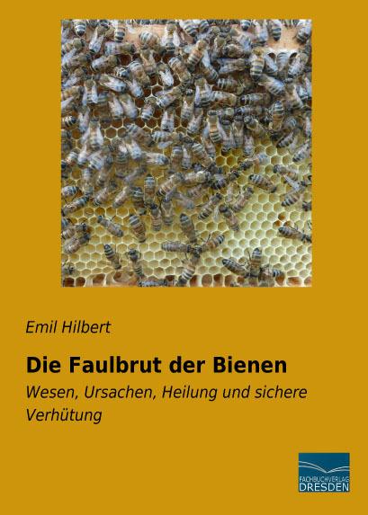 Produktbild Die Faulbrut der Bienen (Deutsch, Emil Hilbert, 2016)
