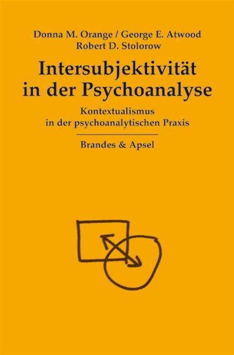 Produktbild Intersubjektivität in der Psychoanalyse (Deutsch, Elisabeth Vorspohl, Robert D. Stolorow, George E. Atwood, 2015)