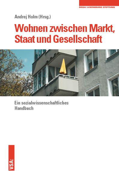 Actual product image Wohnen zwischen Markt, Staat und Gesellschaft (German, Andrei Holm, 2021)
