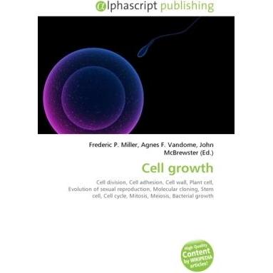 Cell growth, Fachbücher von Agnes F. Vandome, Frederic P. Miller, John McBrewster