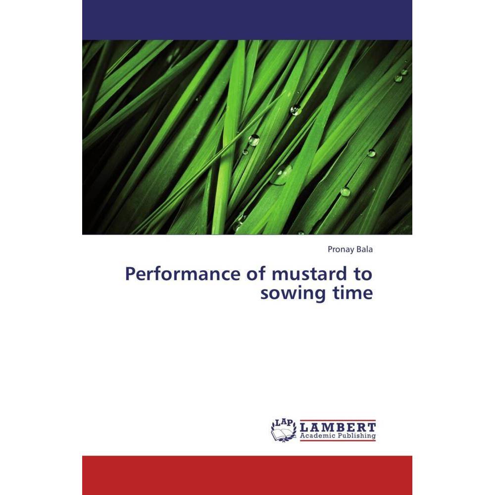 Performance of mustard to sowing time, Fachbücher von Pronay Bala