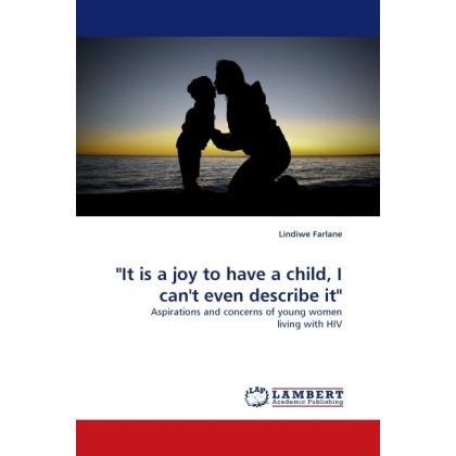 'It is a joy to have a child, I can't even describe it', Fachbücher von Lindiwe Farlane