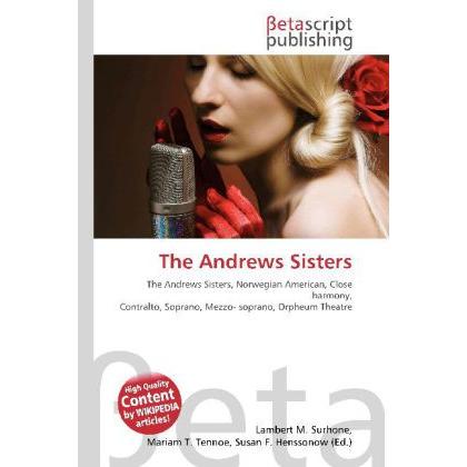 The Andrews Sisters, Fachbücher von Lambert M. Surhone, Miriam T. Timpledon, Susan F. Marseken