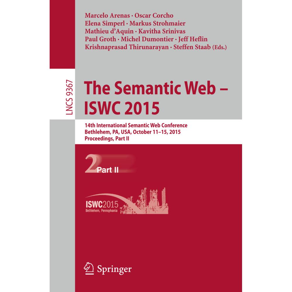 The Semantic Web - ISWC 2015, Fachbücher von Jeff Heflin, Steffen Staab, Markus Strohmaier, Kavitha Srinivas, Michel Dum...