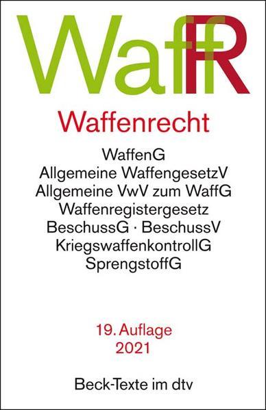 Produktbild Waffenrecht Waffengesetz, Beschussgesetz, Sprengstoffgesetz, Gesetz über die Kontrolle von (Deutsch)