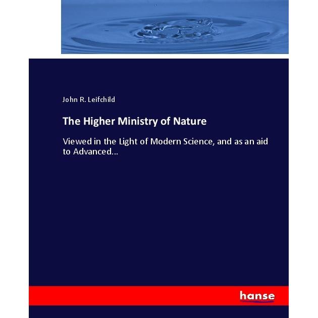 The Higher Ministry of Nature, Fachbücher von John R. Leifchild