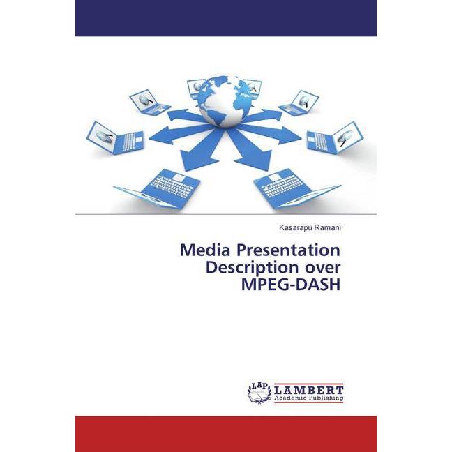 Media Presentation Description over MPEG-DASH, Fachbücher von Kasarapu Ramani