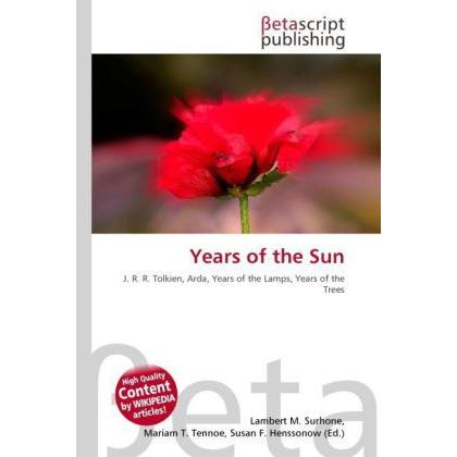 Years of the Sun, Fachbücher von Lambert M. Surhone, Mariam T. Tennoe, Susan F. Henssonow