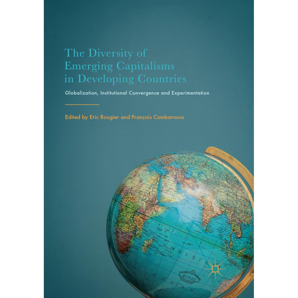 The Diversity of Emerging Capitalisms in Developing Countries, Fachbücher von Eric Rougier, François Combarnous