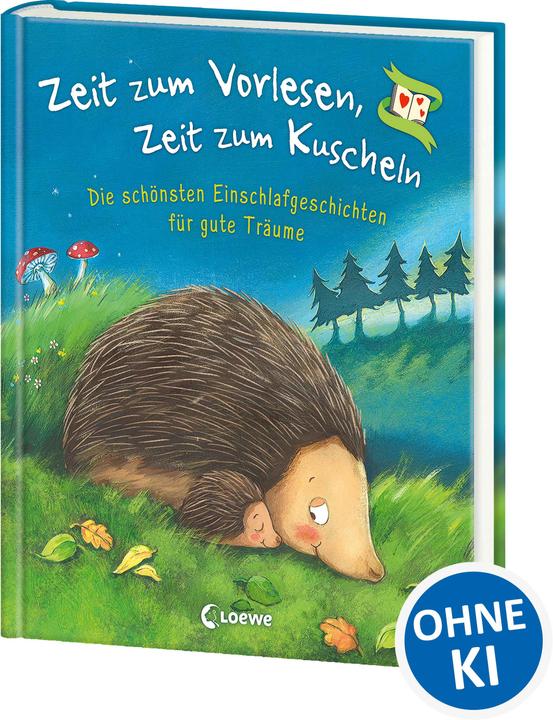 Zeit zum Vorlesen, Zeit zum Kuscheln - Die schönsten Einschlafgeschichten für gute Träume (Deutsch, Loewe Vorlesebücher, 2021)