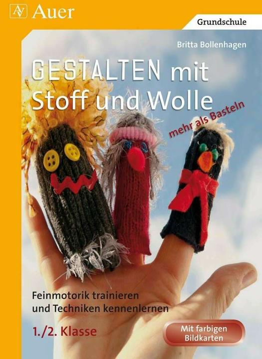 Produktbild Gestalten mit Stoff und Wolle - mehr als Basteln (Deutsch, Britta Bollenhagen, 2012)