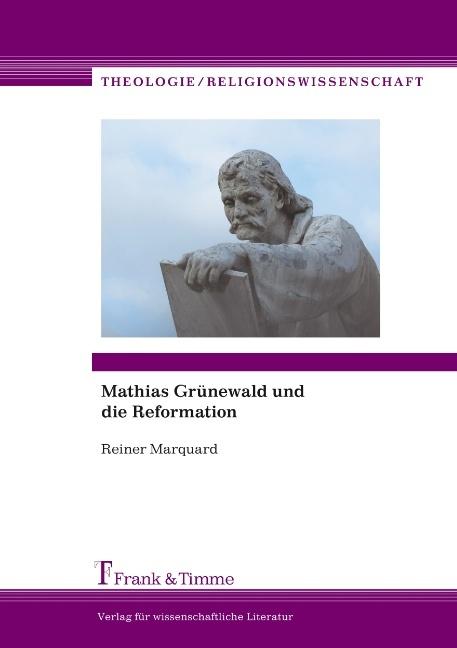Produktbild Mathias Grünewald und die Reformation (Deutsch, Reiner Marquard, 2009)