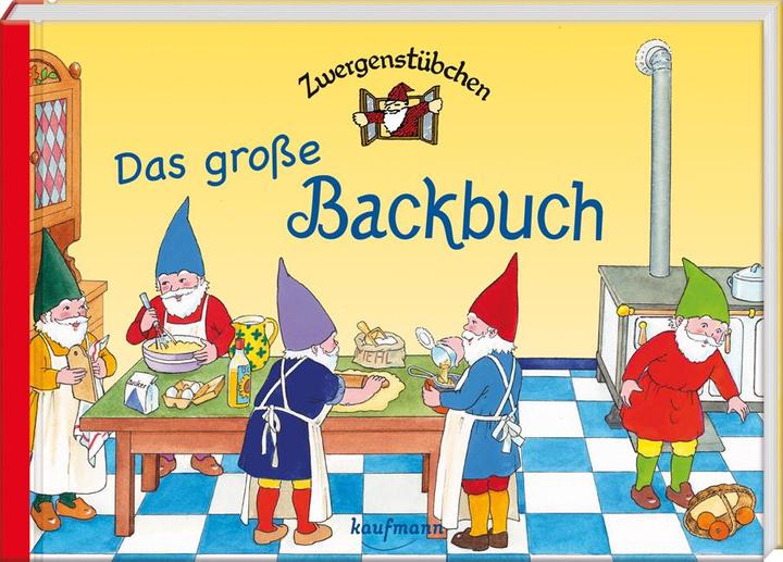 Zwergenstübchen Das grosse Backbuch (Deutsch, Elke Schuster, Eva Zeidler, Johanna Ignjatovic, Manfred Rohrbeck, Timo Schuster, 2022)